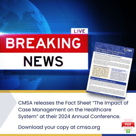 CMSA debuted the first Fact Sheet “The Impact of Case Management on the